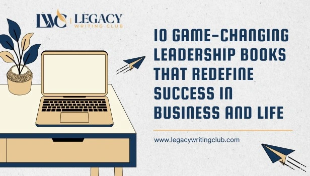 10 Game-Changing Leadership Books That Redefine Success in Business and Life