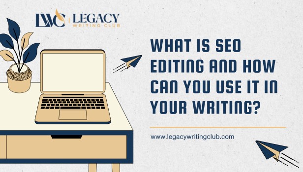 What Is SEO Editing and How Can You Use It in Your Writing